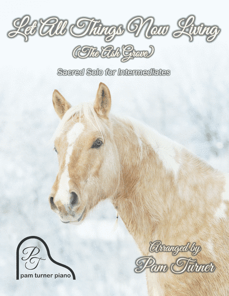 Let All Things Now Living (Intermediate Piano Solo) (arr. Pam Turner)