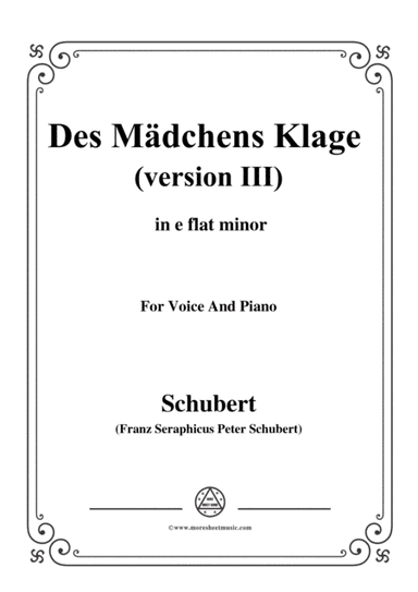 Schubert-Des Mädchens Klage (Version III),in e flat minor,D.389,for Voice and Piano (arr. MSM)