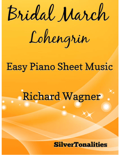 Bridal March Lohengrin Easy Piano Sheet Music (arr. SilverTonalities)