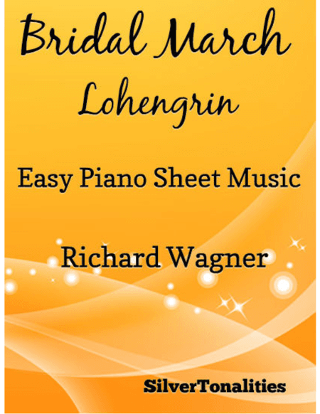 Bridal March Lohengrin Easy Piano Sheet Music (arr. SilverTonalities)
