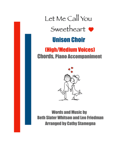 Let Me Call You Sweetheart (Unison Choir, High-Medium Voices, Chords, Piano Accompaniment) (arr. Cathy Stamegna)