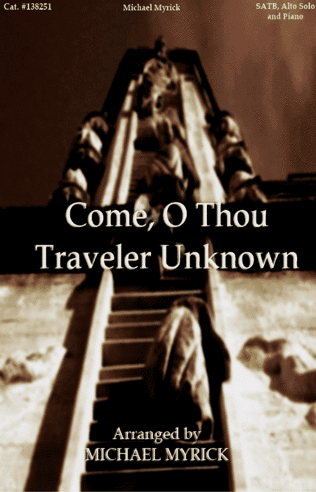 Come, O Thou Traveler Unknown (arr. MICHAEL MYRICK)