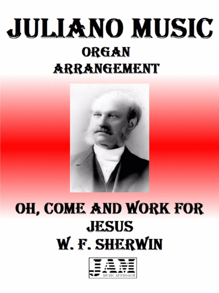 OH, COME AND WORK FOR JESUS - W. F. SHERWIN (HYMN - EASY ORGAN) (arr. Juliano Music)