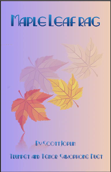 Maple Leaf Rag, by Scott Joplin, Trumpet and Tenor Saxophone Duet (arr. David McKeown)