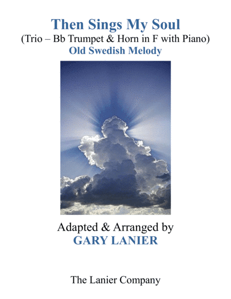 THEN SINGS MY SOUL (Trio – Bb Trumpet & Horn in F with Piano and Parts) (arr. Gary Lanier)