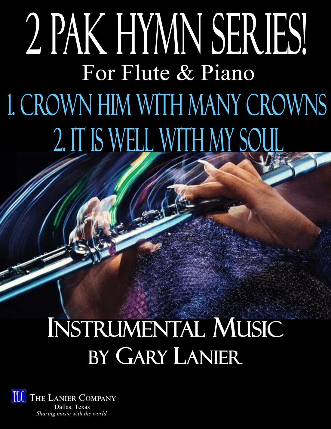 2 PAK HYMN SERIES! CROWN HIM WITH MANY CROWNS & IT IS WELL, Flute & Piano (Score & Parts) (arr. Gary Lanier)