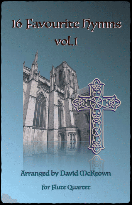 16 Favourite Hymns Vol.1 for Flute Quartet (arr. David McKeown)
