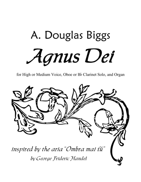 Agnus Dei for High or Medium Voice, Oboe or Clarinet Solo and Organ (arr. A. Douglas Biggs)