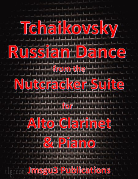 Tchaikovsky: Russian Dance from Nutcracker Suite for Alto Clarinet & Piano (arr. James M. Guthrie, ASCAP)
