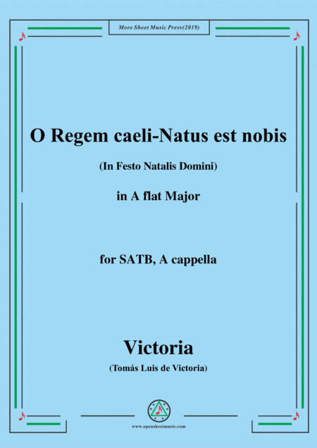 Victoria-O Regem caeli-Natus est nobis,in A flat Major,for SATB,A cappella (arr. MSM)