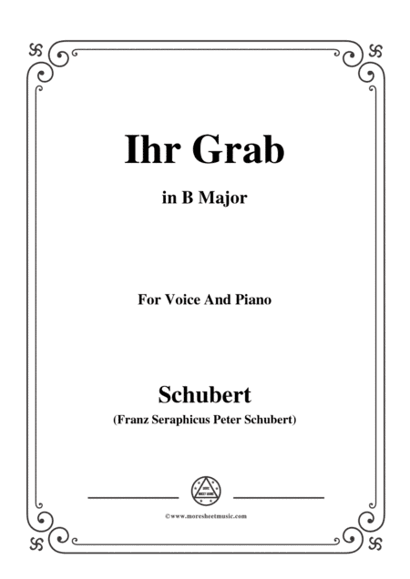 Schubert-Ihr Grab,in B Major,D.736,for Voice and Piano (arr. MSM)