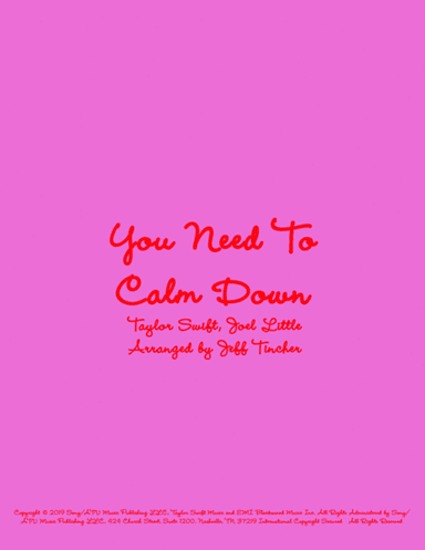 You Need To Calm Down (arr. Jeff Tincher)