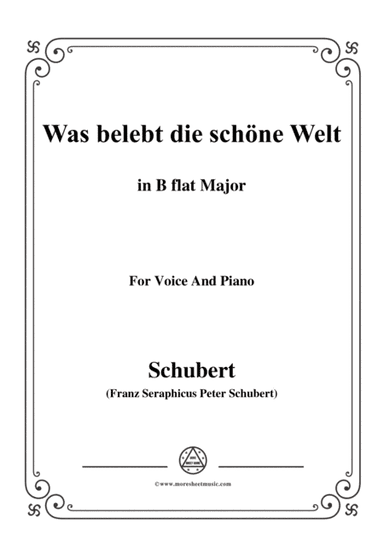 Schubert-Was belebt die schöne Welt,in B flat Major,for Voice&Piano (arr. MSM)