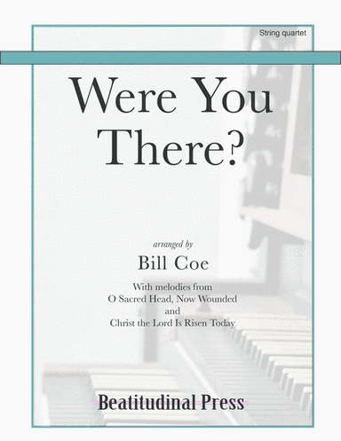 Were You There? String Quartet (arr. Bill Coe)