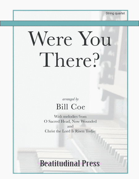 Were You There? String Quartet (arr. Bill Coe)