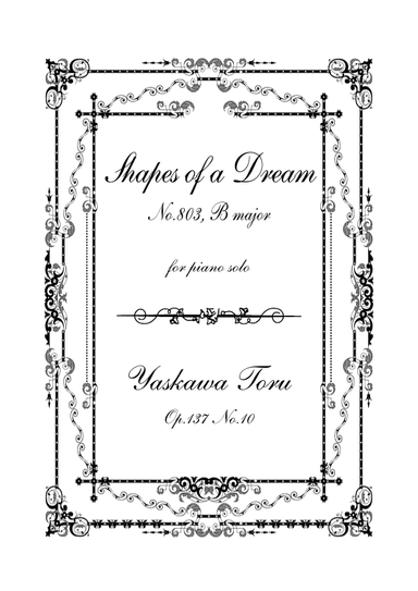 Shapes of a Dream No.803, B major, Op.137 No.10