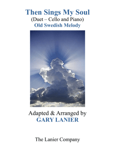 THEN SINGS MY SOUL (For Cello & Piano with Parts) (arr. Gary Lanier)