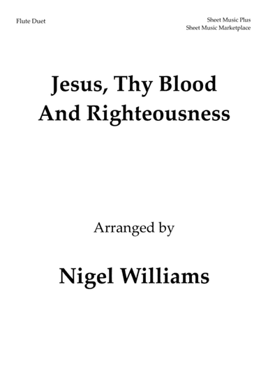 Jesus, Thy Blood And Righteousness, for Flute Duet (arr. Nigel Williams)