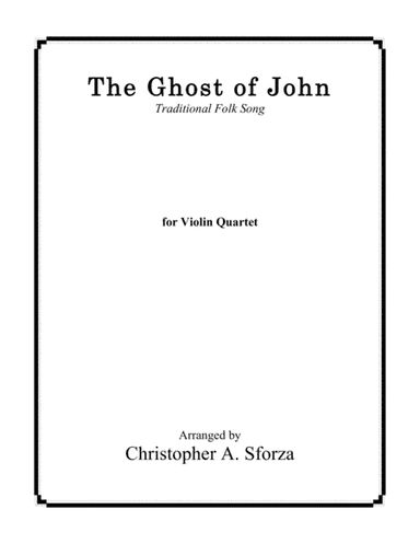 The Ghost of John, for violin quartet (arr. Christopher A. Sforza)