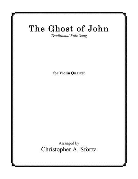 The Ghost of John, for violin quartet (arr. Christopher A. Sforza)