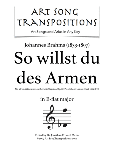 BRAHMS: So willst du des Armen, Op. 33 no. 5 (transposed to E-flat major) (arr. ArtSongTranspositions.com)