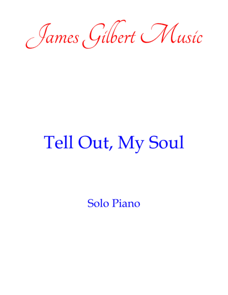 Tell Out, My Soul [WOODLANDS] (arr. James Gilbert)