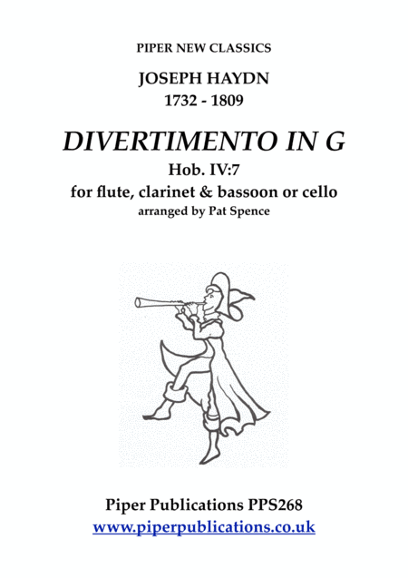 HAYDN DIVERTIMENTO IN G Hob.IV:7 for flute, clarinet & bassoon or cello (arr. arranged by Pat Spence)