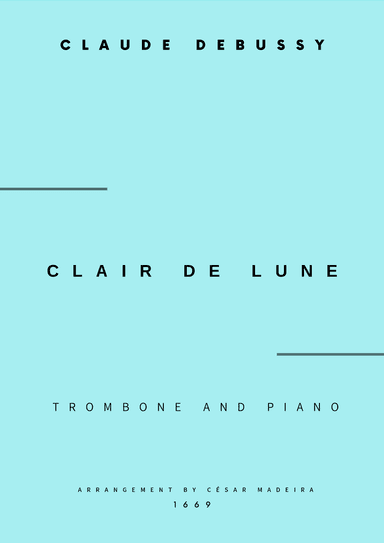 Clair de Lune by Debussy - Trombone and Piano (Full Score and Parts) (arr. César Madeira)