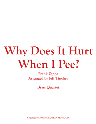 Why Does It Hurt When I Pee (arr. Jeff Tincher)