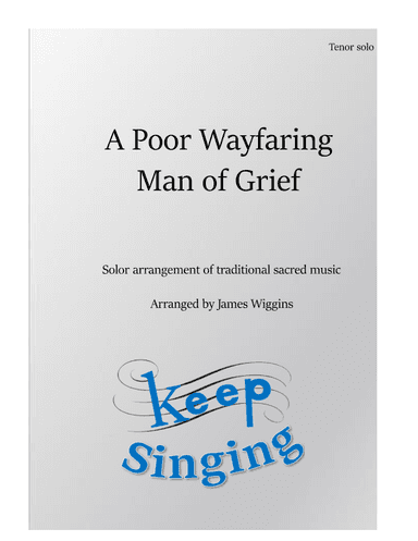 A Poor Wayfaring Man of Grief (arr. James Wiggins)