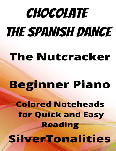 Chocolate the Spanish Dance Nutracker Beginner Piano Sheet Music with Colored Notation (arr. SilverTonalities)