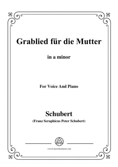 Schubert-Grablied für die Mutter(A Mother's Funeral Song),D.616,in a minor,for Voice&Piano (arr. MSM)