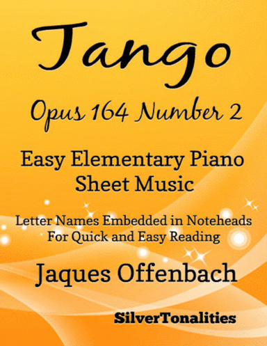Tango Opus 164 Number 2 Easy Elementary Piano Sheet Music (arr. SilverTonalities)