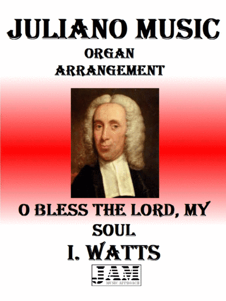 O BLESS THE LORD, MY SOUL - I. WATTS (HYMN - EASY ORGAN) (arr. Juliano Music)