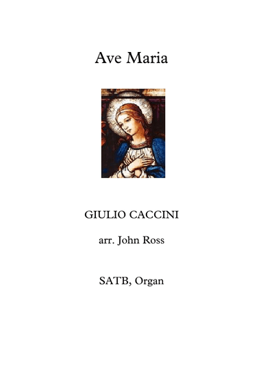 Ave Maria (Caccini) (SATB, Organ) (arr. John Ross)