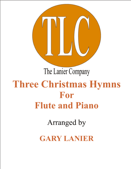 THREE CHRISTMAS HYMNS (Duets for Flute & Piano) (arr. Gary Lanier)