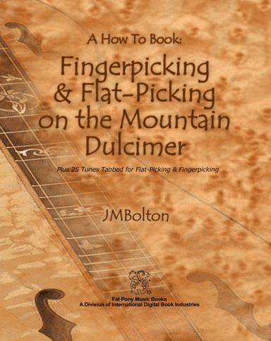 Flat-Picking and Finger-Picking on the Mountain Dulcimer (arr. JM Bolton)