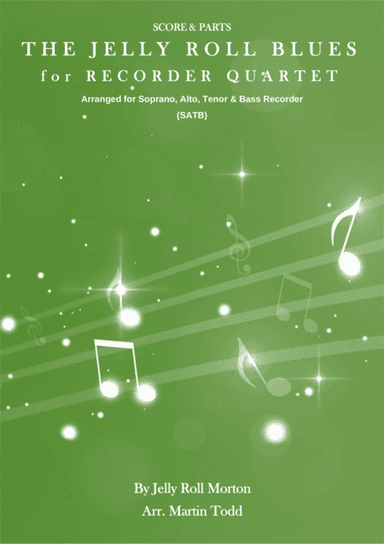 The Jelly Roll Blues for Recorder Quartet (SATB) (arr. Martin Todd)