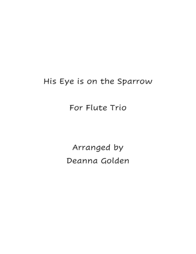 His Eye is on the Sparrow (arr. Deanna Golden)