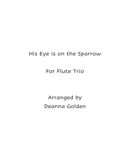 His Eye is on the Sparrow (arr. Deanna Golden)