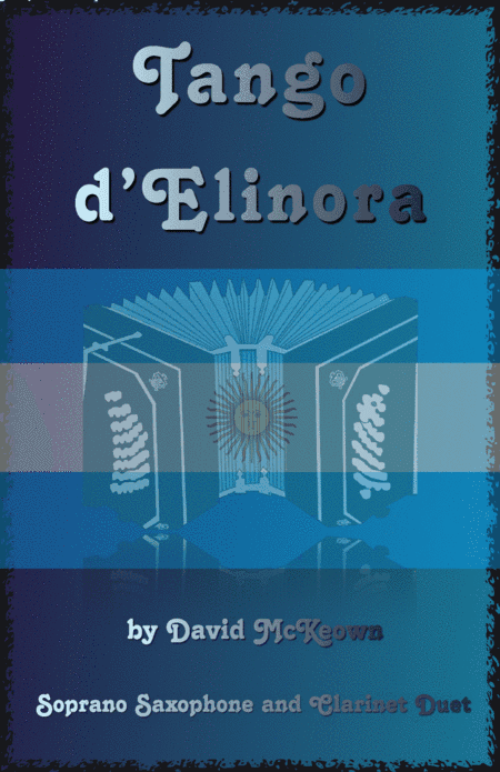 Tango d'Elinora, for Soprano Saxophone and Clarinet Duet