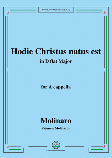 Molinaro-Hodie Christus natus est,in D flat Major,for A cappella (arr. MSM)