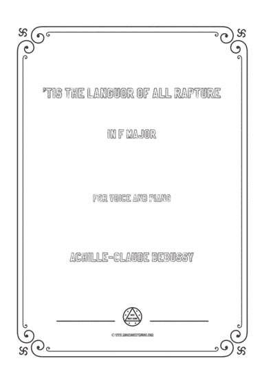 Debussy-'Tis the Languor of all Rapture in F Major,for voice and piano (arr. MSM)