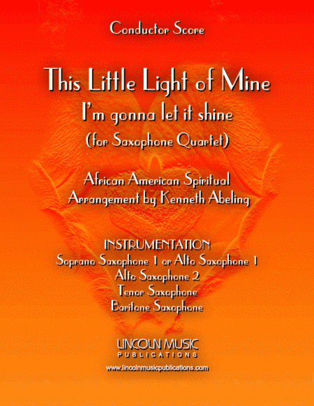 This Little light of Mine (for Saxophone Quartet SATB or AATB) (arr. Kenneth Abeling)
