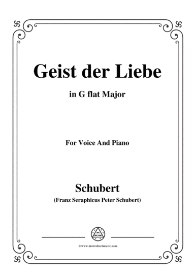 Schubert-Geist der Liebe,in G flat Major,for Voice and Piano (arr. MSM)