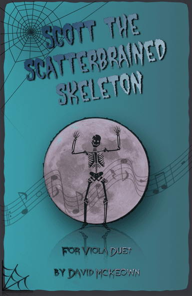 Scott the Scatterbrained Skeleton, Spooky Halloween Duet for Viola Duet