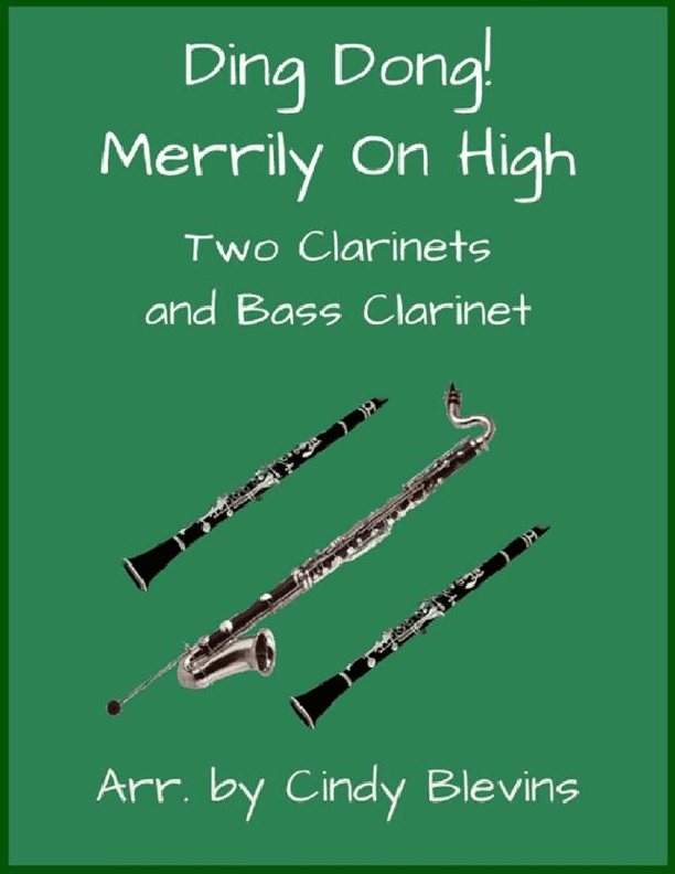 Ding Dong! Merrily On High, for Two Clarinets and Bass Clarinet (arr. Cindy Blevins)