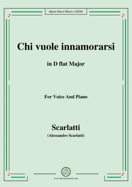 Scarlatti-Chi vuole innamorarsi,in D flat Major,for Voice and Piano (arr. MSM)
