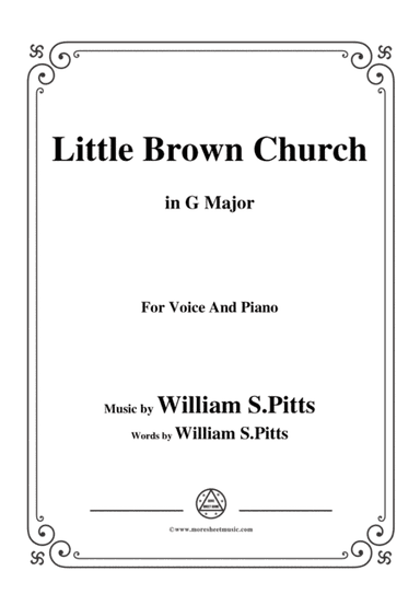 William S. Pitts-Little Brown Church,in G Major,for Voice and Piano (arr. MSM)