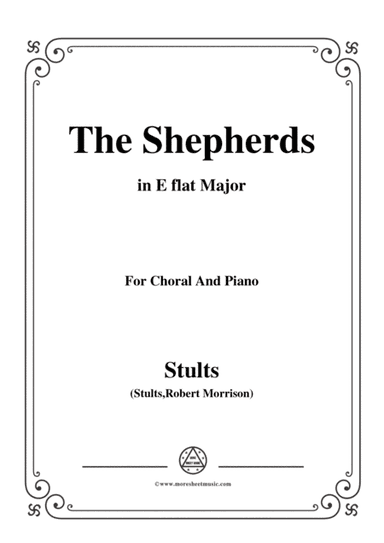 Stults-The Story of Christmas,No.6,The Shepherds,Let Us Now Go Even...,in E flat Major,for Choral an (arr. MSM)